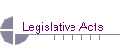 Legislative Acts
