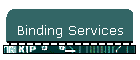 Binding Services